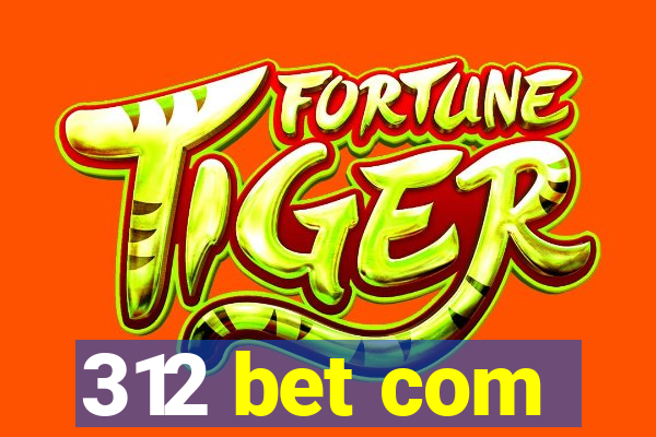 312 bet com